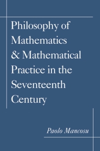 Titelbild: Philosophy of Mathematics and Mathematical Practice in the Seventeenth Century 9780195084634