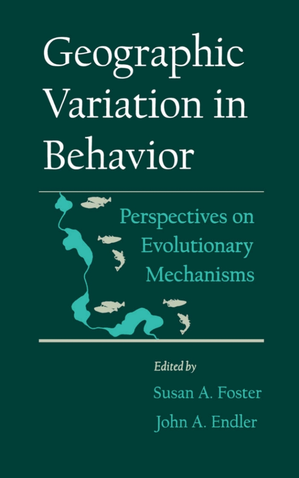 Geographic Variation in Behavior Perspectives on Evolutionary Mechanisms 1st Edition