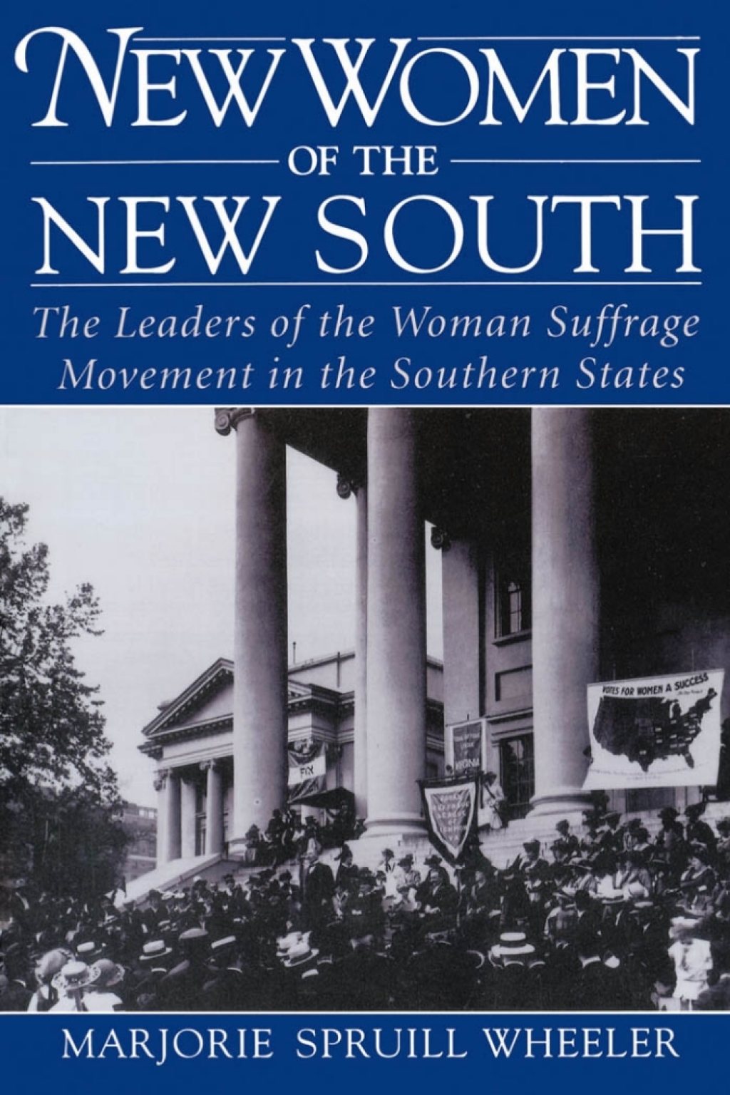 New Women of the New South The Leaders of the Woman Suffrage Movement in the Southern States