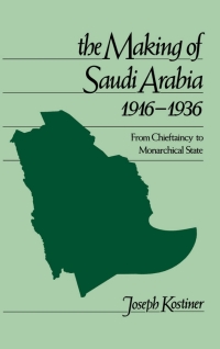 Cover image: The Making of Saudi Arabia, 1916-1936 9780195074406