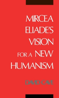 Cover image: Mircea Eliade's Vision for a New Humanism 9780195074345