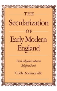 Cover image: The Secularization of Early Modern England 9780195074277