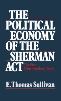 Imagen de portada: The Political Economy of the Sherman Act 1st edition 9780195066425
