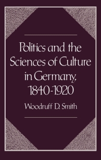 Cover image: Politics and the Sciences of Culture in Germany, 1840-1920 9780195065367