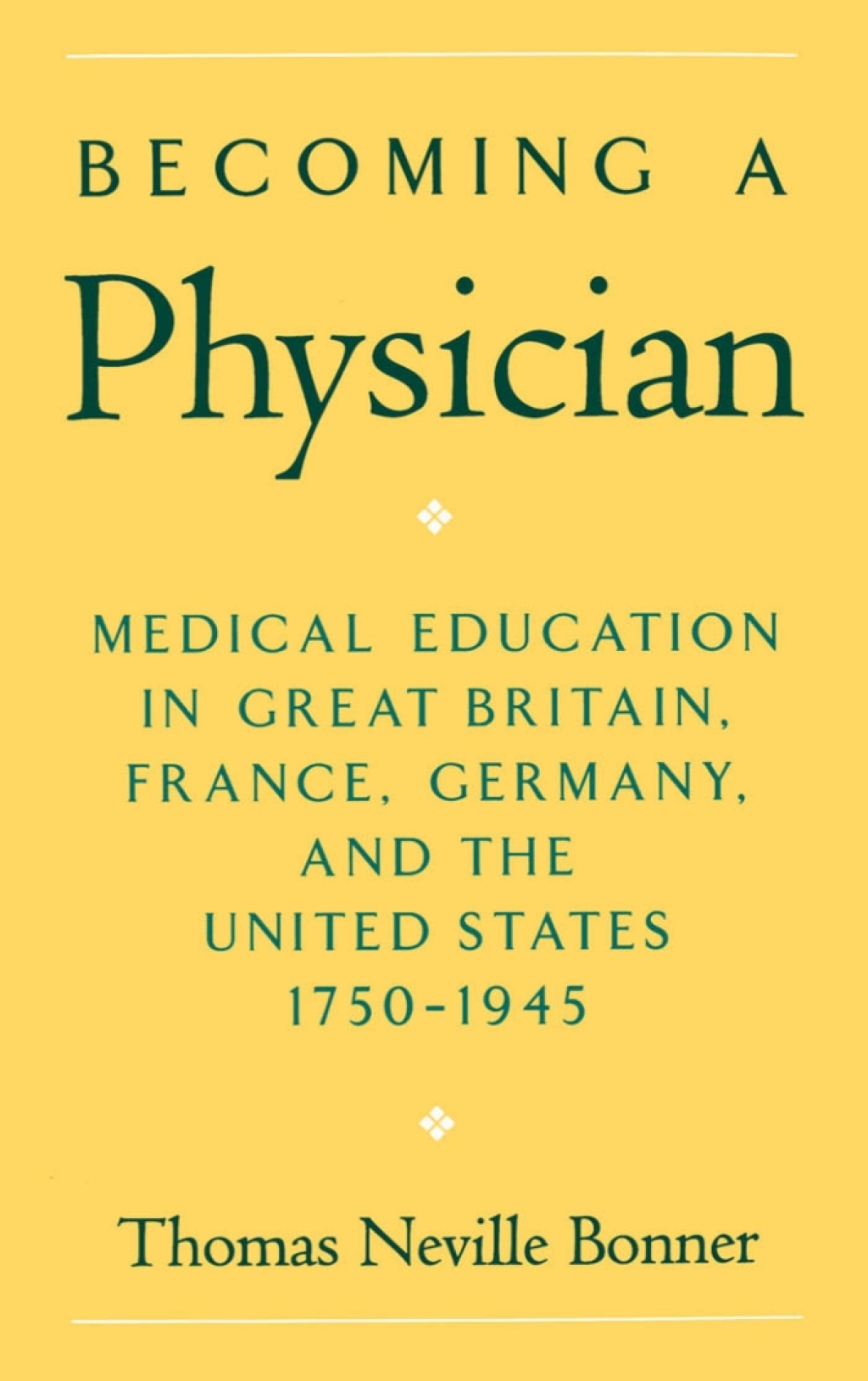 Becoming a Physician Medical Education in Great Britain, France, Germany, and the United States, 1750-1945