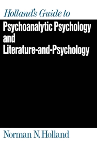 Cover image: Holland's Guide to Psychoanalytic Psychology and Literature-and-Psychology 9780195062809