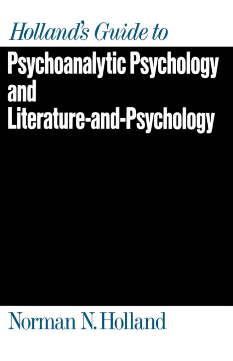 Holland's Guide to Psychoanalytic Psychology and Literature-and-Psychology - FULL INSTANT DOWNLOAD | PDF DOCX EPUB