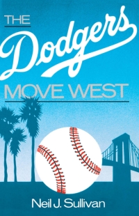 Cover image: The Dodgers Move West 9780195059229