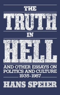 Imagen de portada: The Truth in Hell and Other Essays on Politics and Culture, 1935-1987 9780195058758