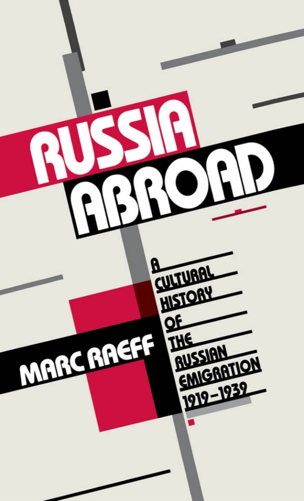 Russia Abroad A Cultural History of the Russian Emigration, 1919-1939
