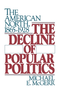 Omslagafbeelding: The Decline of Popular Politics 9780195036824