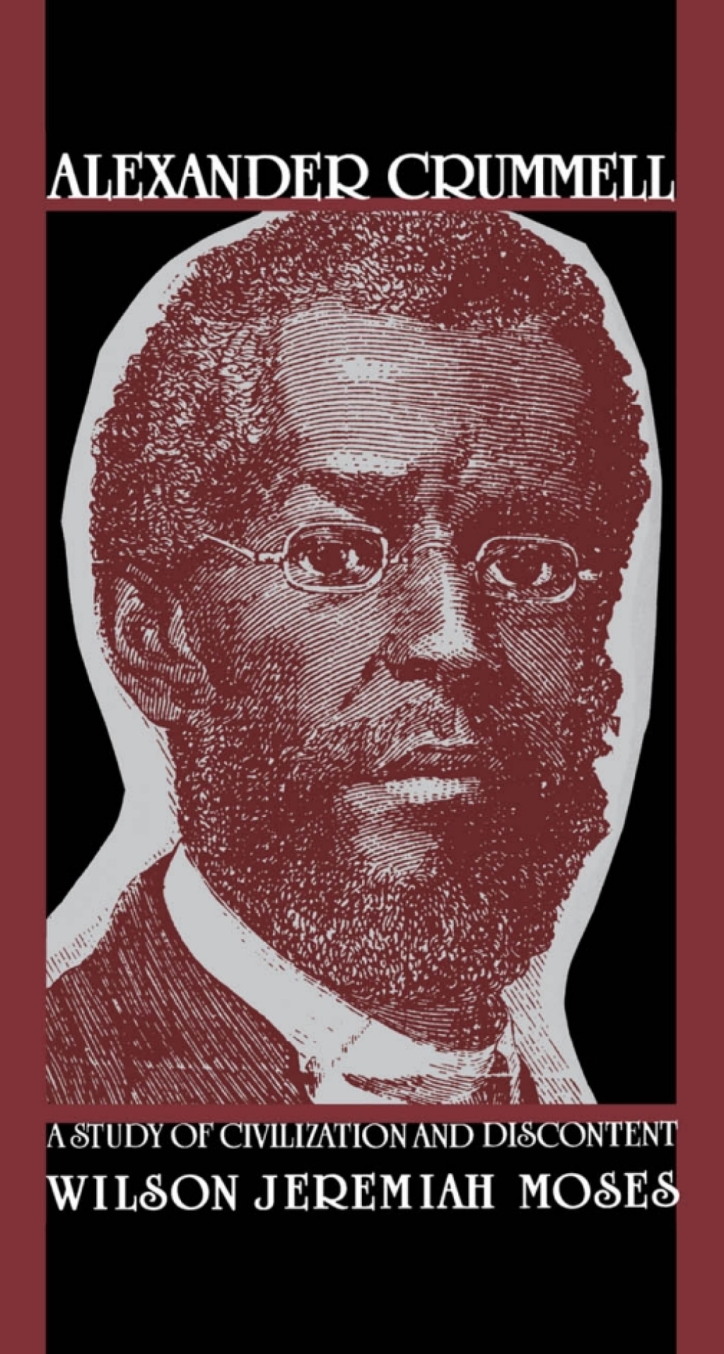 Alexander Crummell A Study of Civilization and Discontent