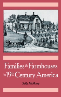 Omslagafbeelding: Families and Farmhouses in Nineteenth-Century America 9780195044751