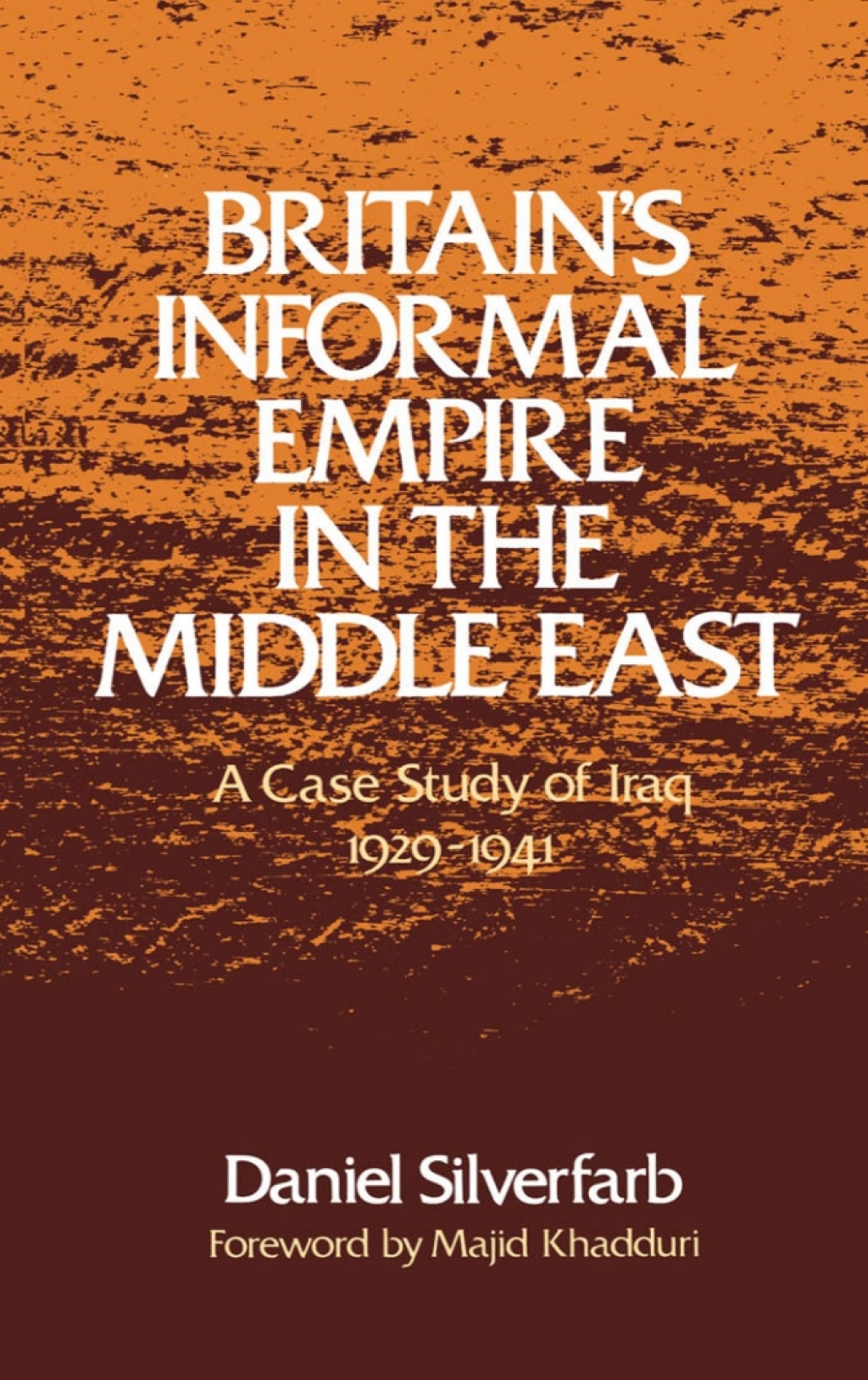 Britain’s Informal Empire in the Middle East A Case Study of Iraq 1929-1941