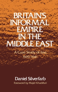 Cover image: Britain's Informal Empire in the Middle East 9780195039979