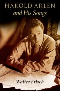 Omslagafbeelding: Harold Arlen and His Songs 1st edition 9780197503270