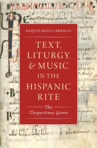 Cover image: Text, Liturgy, and Music in the Hispanic Rite 1st edition 9780197503768
