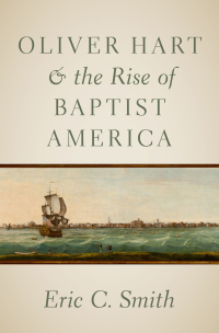 Cover image: Oliver Hart and the Rise of Baptist America 1st edition 9780197769836