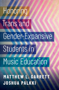 Imagen de portada: Honoring Trans and Gender-Expansive Students in Music Education 9780197506592