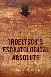 Cover image: Troeltsch's Eschatological Absolute 9780197506653