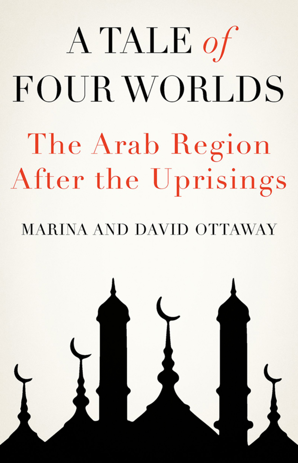 A Tale of Four Worlds The Arab Region After the Uprisings