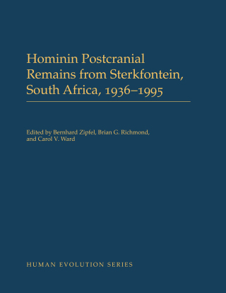 Cover image: Hominin Postcranial Remains from Sterkfontein, South Africa, 1936-1995 1st edition 9780197507667