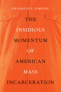 Cover image: The Insidious Momentum of American Mass Incarceration 1st edition 9780197513170