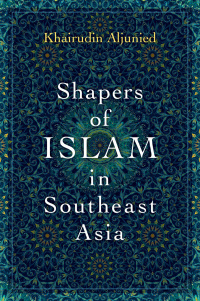 Cover image: Shapers of Islam in Southeast Asia 9780197514412