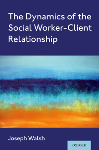 Cover image: The Dynamics of the Social Worker-Client Relationship 1st edition 9780197517956