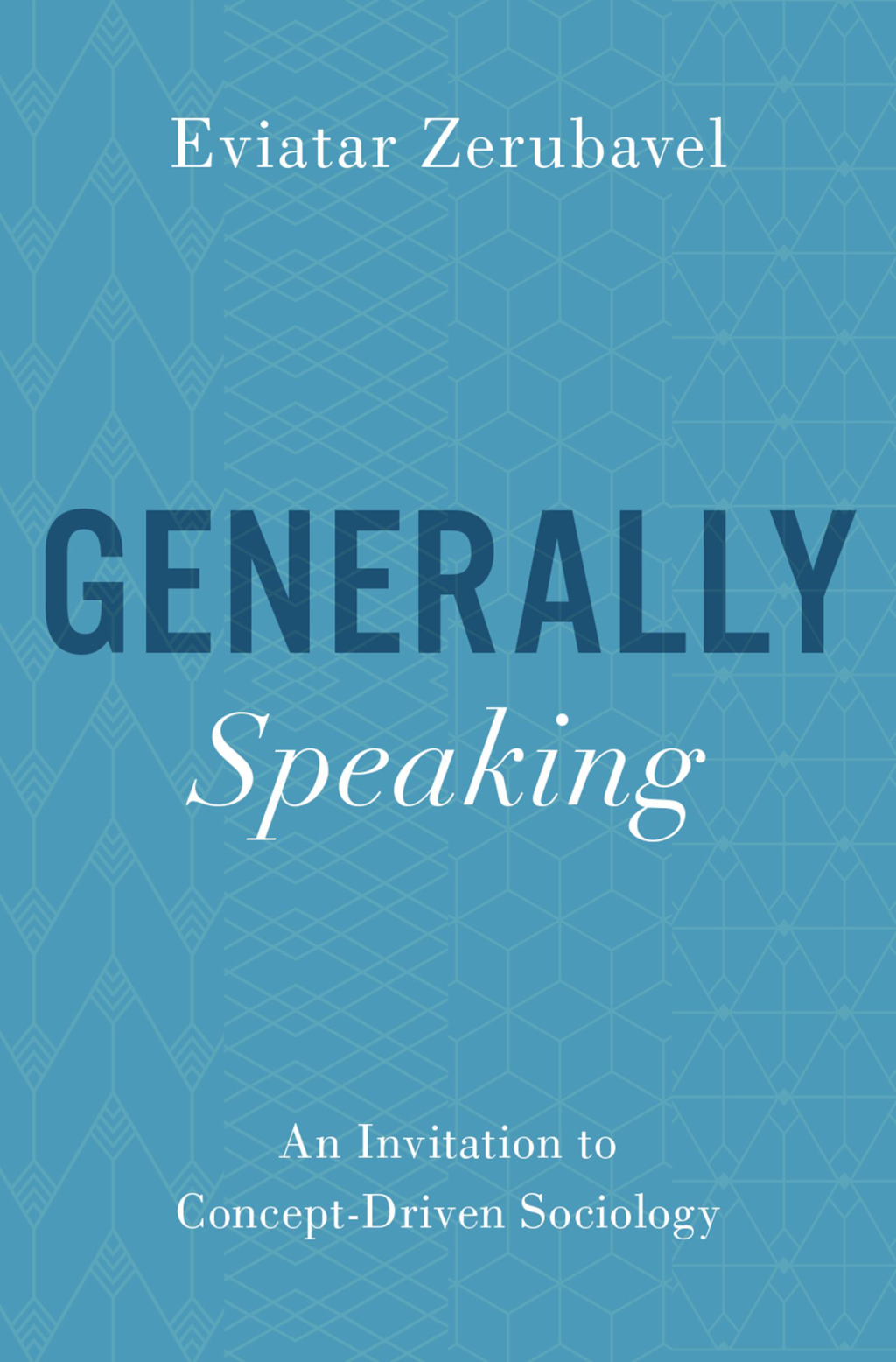 Generally Speaking An Invitation to Concept-Driven Sociology 1st Edition
