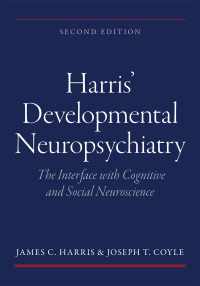 Cover image: Harris' Developmental Neuropsychiatry: The Interface with Cognitive and Social Neuroscience 2nd edition 9780199928118