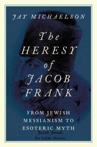 Cover image: The Heresy of Jacob Frank 9780197530634