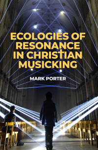 Titelbild: Ecologies of Resonance in Christian Musicking 9780197534106