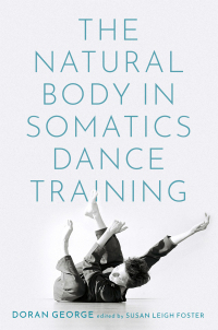 Omslagafbeelding: The Natural Body in Somatics Dance Training 1st edition 9780197538739