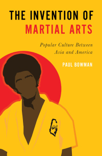 Cover image: The Invention of Martial Arts 9780197540336