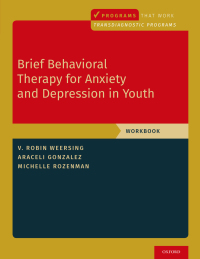 Imagen de portada: Brief Behavioral Therapy for Anxiety and Depression in Youth 9780197541432
