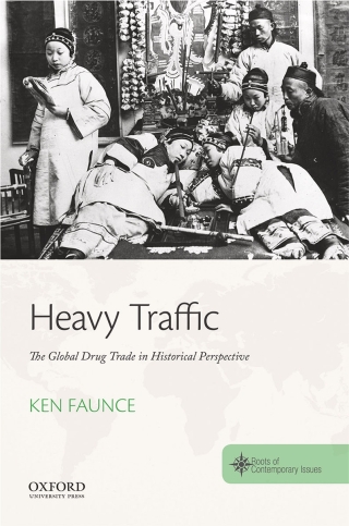 Cover image: Heavy Traffic: The Global Drug Trade in Historical Perspective 1st edition 9780190696238