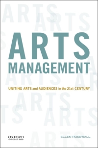 Cover image: Arts Management: Uniting Arts and Audiences in the 21st Century 1st edition 9780199973705