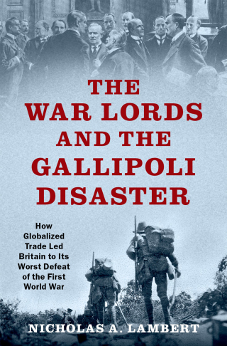 Cover image: The ^AWar Lords and the Gallipoli Disaster 9780197545201