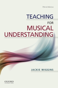 Cover image: Teaching for Musical Understanding 3rd edition 9780199371730