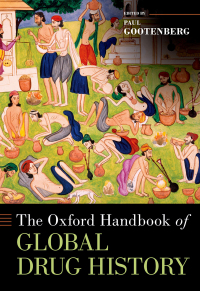 Cover image: The Oxford Handbook of Global Drug History 9780190842642