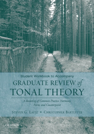 Cover image: Student Workbook to Accompany Graduate Review of Tonal Theory 9780195376999