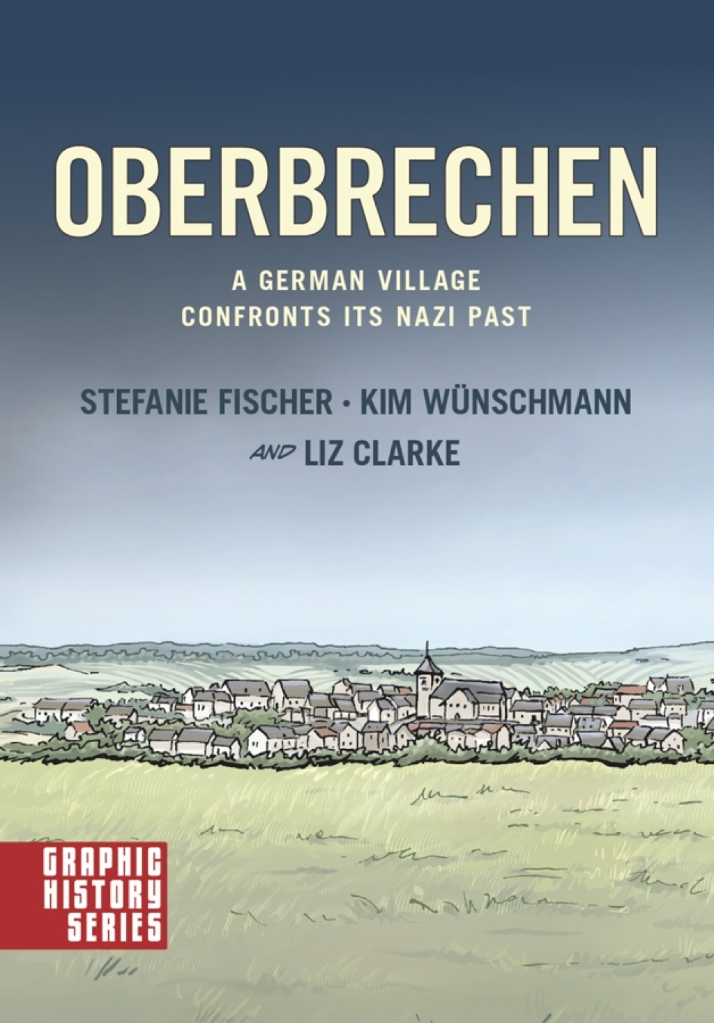 Oberbrechen: A German Village Confronts its Nazi Past A Graphic History 1st Edition