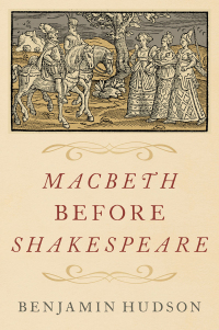 صورة الغلاف: Macbeth before Shakespeare 9780197567531