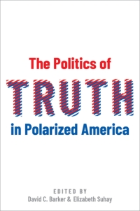 Imagen de portada: The Politics of Truth in Polarized America 9780197578384