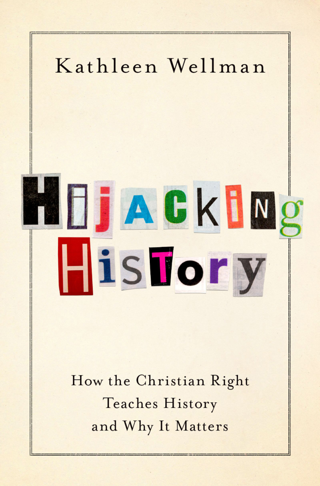 Hijacking History How the Christian Right Teaches History and Why It Matters