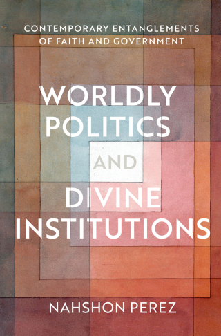 Cover image: Worldly Politics and Divine Institutions 9780197579718