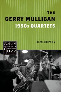 Cover image: The Gerry Mulligan 1950s Quartets 9780197579756