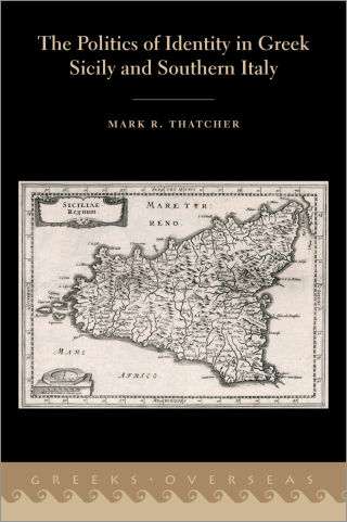 Cover image: The Politics of Identity in Greek Sicily and Southern Italy 9780197586440