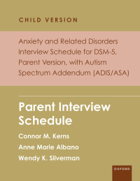 Imagen de portada: Anxiety and Related Disorders Interview Schedule for DSM-5, Child and Parent Version, with Autism Spectrum Addendum (ADIS/ASA) 1st edition 9780197586730